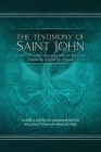 The Testimony of St. John: A newly revealed account of John the Beloved's Testimony of Jesus the Messiah. Includes a side-by-side comparison with Cover Image