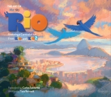 The Art of Rio: Featuring a Carnival of Art From Rio and Rio 2 By Tara Bennett Cover Image