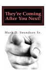 They're Coming After You Next!: The Death of American Democracy By Mark D. Swendsen Sr Cover Image