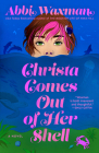 Christa Comes Out of Her Shell By Abbi Waxman Cover Image