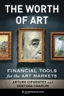 The Worth of Art: Financial Tools for the Art Markets By Arturo Cifuentes, Ventura Charlin Cover Image