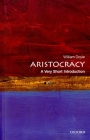 Aristocracy: A Very Short Introduction (Very Short Introductions) By William Doyle Cover Image