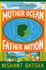 Mother Ocean Father Nation: A Novel Cover Image