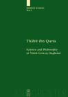 Thabit Ibn Qurra: Science and Philosophy in Ninth-Century Baghdad (Scientia Graeco-Arabica #4) By Roshdi Rashed (Editor) Cover Image