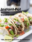 Instant-Pot Recipes Cookbook: 100+ Recipes Delicious for Instant Pot By Antony Erik Cover Image