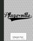 Calligraphy Paper: PFLUGERVILLE Notebook Cover Image