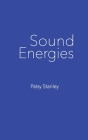 Sound Energies By Patsy Stanley Cover Image