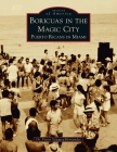 Boricuas in the Magic City: Puerto Ricans in Miami (Images of America) By Victor Vazquez-Hernandez Cover Image