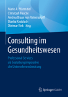 Consulting Im Gesundheitswesen: Professional Services ALS Gestaltungsimperative Der Unternehmensberatung Cover Image