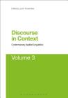 Discourse in Context: Contemporary Applied Linguistics Volume 3 By John Flowerdew (Editor), Li Wei (Editor) Cover Image