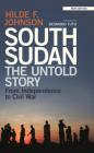 South Sudan: The Untold Story from Independence to Civil War Cover Image