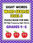 SIGHT WORDS Word Search Puzzle Book For Kids - LEVEL 5: 100 High Frequency Sight Words Reading Practice Workbook Grades 4th - 6th, Ages 9 - 11 Years By School at Home Press Cover Image