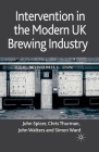 Intervention in the Modern UK Brewing Industry By J. Spicer, C. Thurman, J. Walters Cover Image