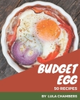 50 Budget Egg Recipes: Explore Budget Egg Cookbook NOW! By Lula Chambers Cover Image