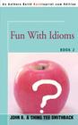 Fun with Idioms: Book 2 By John B. Smithback Cover Image
