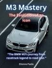 M3 Mastery: The Evolution of an Icon Cover Image