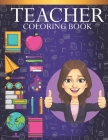 Teacher Coloring Book: An Kids Coloring Book of 30 Stress Teacher Coloring Page Designs By Redwan Book House Cover Image