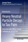 Heavy Neutral Particle Decays to Tau Pairs: Detected with CMS in Proton Collisions at \Sqrt{s} = 7tev (Springer Theses) Cover Image