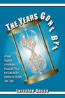 The Years Gone Bye: A Yearly Snapshot of the People, Places, and Things that Captured Our Attention for 50 Years By Lorraine Rocco Cover Image