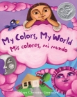 My Colors, My World / MIS Colores, Mi Mundo Cover Image