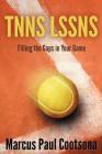 Tnns Lssns: Filling the Gaps in Your Game By Marcus Paul Cootsona Cover Image