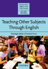 Teaching Other Subjects Through English (Resource Books for Teachers) By Sheelagh Deller, Christine Price Cover Image