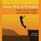 Jump Ship to Freedom Lib/E (Arabus Family Saga #2) By James Lincoln Collier, Christopher Collier, Sean Crisden (Read by) Cover Image