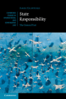 State Responsibility: The General Part (Cambridge Studies in International and Comparative Law #100) By James Crawford Cover Image
