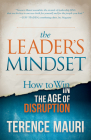 The Leader's Mindset: How to Win in the Age of Disruption By Terence Mauri Cover Image