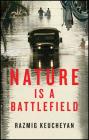 Nature Is a Battlefield: Towards a Political Ecology By Razmig Keucheyan Cover Image