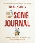 The Daily Song Journal: 365 Tips, Tools, and Takeaways for Songwriting Success Cover Image