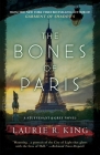 The Bones of Paris: A Stuyvesant & Grey Novel By Laurie R. King Cover Image