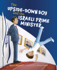The Upside-Down Boy and the Israeli Prime Minister By Sherri Mandell, Robert Dunn (Illustrator) Cover Image