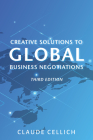 Creative Solutions to Global Business Negotiations, Third Edition By Claude Cellich Cover Image