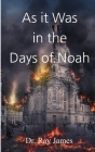 As it Was in the Days of Noah By Ray James Cover Image