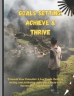 Goals setting: Achieve & Thrive: 