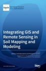 Integrating GIS and Remote Sensing in Soil Mapping and Modeling By Dimitris Triantakonstantis (Editor), Panagiotis Tziachris (Editor) Cover Image