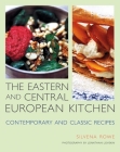 Eastern and Central European Kitchen: Contemporary and Classic Recipes By Silvena Rowe, Jonathan Lovekin (Illustrator) Cover Image