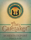 The Caretaker By Roberta DuPont, Sigrid MacDonald (Editor) Cover Image