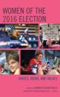 Women of the 2016 Election: Voices, Views, and Values (Communicating Gender) Cover Image