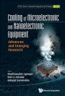 Cooling of Microelectronic and Nanoelectronic Equipment: Advances and Emerging Research By Madhusudan Iyengar (Editor), Karl J. L. Geisler (Editor), Bahgat G. Sammakia (Editor) Cover Image
