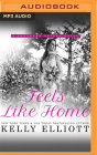 Feels Like Home By Kelly Elliott, Lauren Sweet (Read by), Joseph Discher (Read by) Cover Image