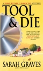 Tool & Die: A Home Repair is Homicide Mystery By Sarah Graves Cover Image