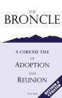The Broncle: A Curious Tale of Adoption and Reunion By Brian Bailie Cover Image