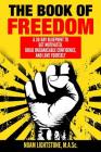 The Book of Freedom: A 30-Day Blueprint to Get Motivated, Build Unshakeable Confidence, and Love Yourself By Noam Lightstone Cover Image