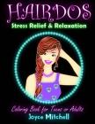 Coloring Book for Teens or Adults: HAIRDOS: Stress Relief & Relaxation By Joyce Mitchell Cover Image