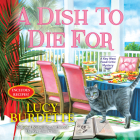 A Dish to Die for By Lucy Burdette, Laura Jennings (Read by) Cover Image