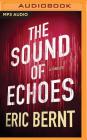 The Sound of Echoes (Speed of Sound Thrillers #2) By Eric Bernt, Christopher Lane (Read by) Cover Image