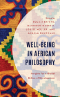 Well-Being in African Philosophy: Insights for a Global Ethics of Development (African Philosophy: Critical Perspectives and Global Dialogu) Cover Image
