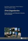 (Post-)Jugoslawien: Kriegsverbrechen Und Tribunale in Literatur, Film Und Medien By Insa Braun (Editor), Ivana Drmic (Editor), Yannic Federer (Editor) Cover Image